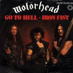 Motörhead : Go to Hell - Iron Fist